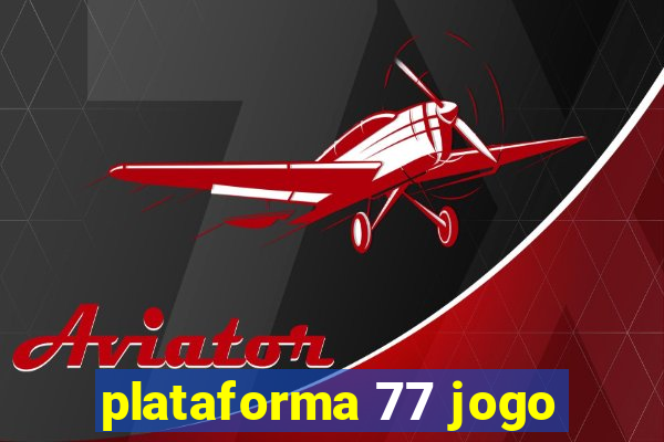 plataforma 77 jogo